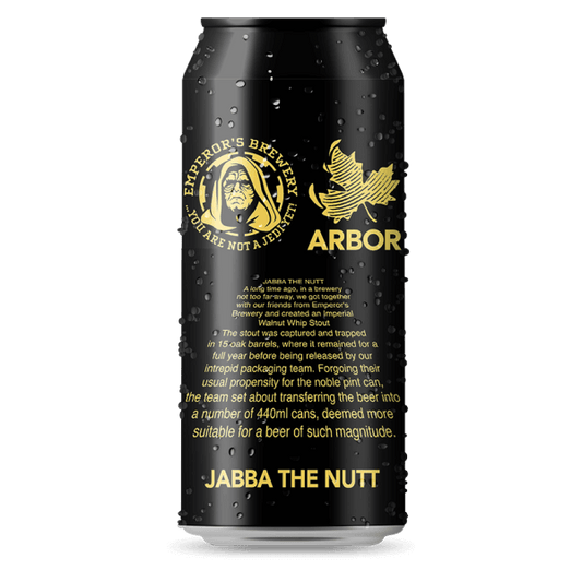 Arbor x Emperor's Collab: JABBA THE NUTT (10% ABV) Walnut Whip Imperial Stout 440ml BBE: 24.02.25